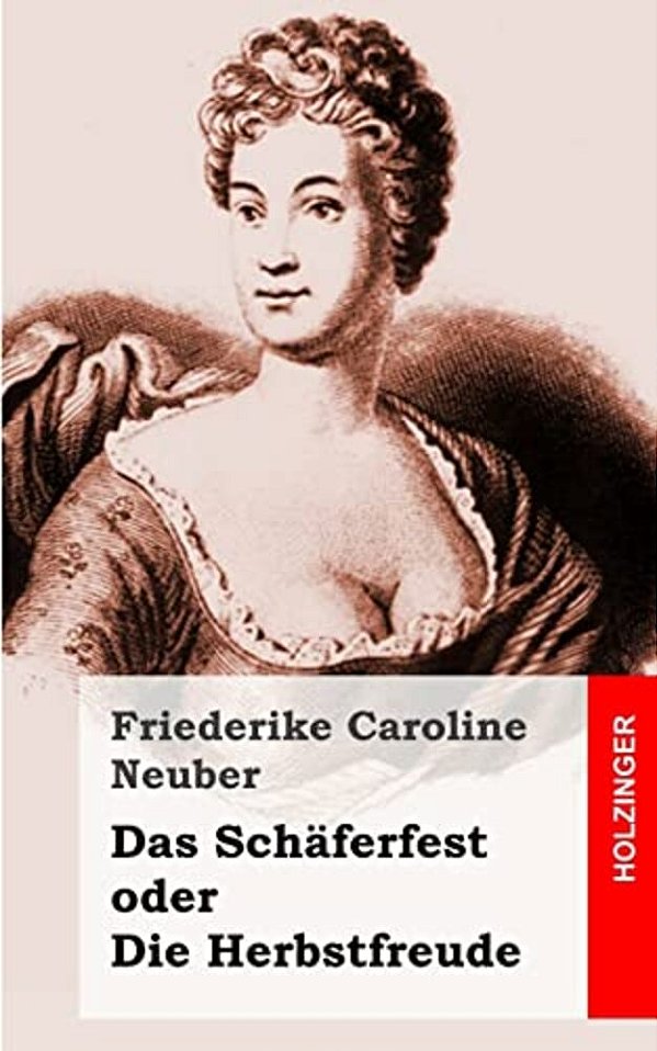 Das Schäferfest Oder Die Herbstfreude: Ein Deutsches Lustspiel In Versen-..