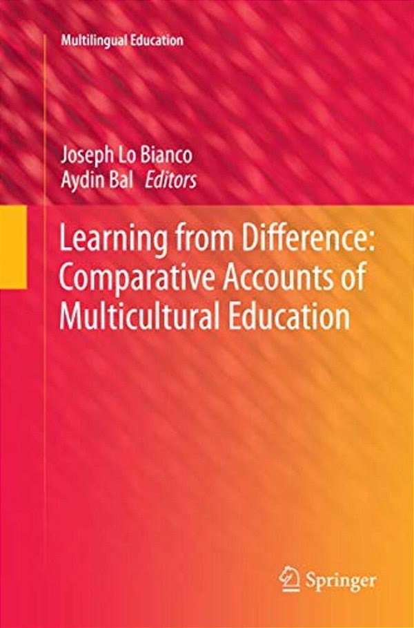 Learning From Difference: Comparative Accounts Of Multicultural Education-..