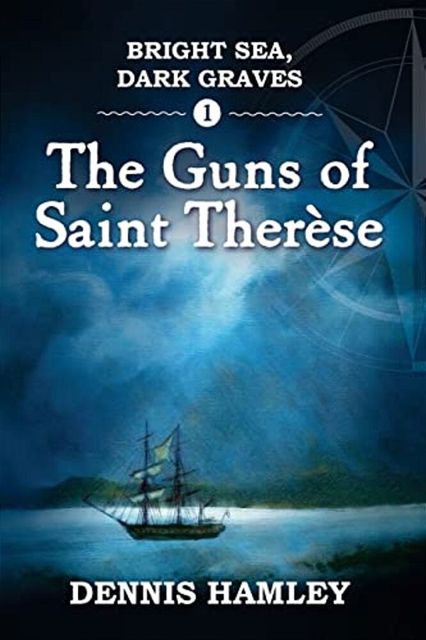Bright Sea, Dark Graves. 1. The Guns Of St Therese-..