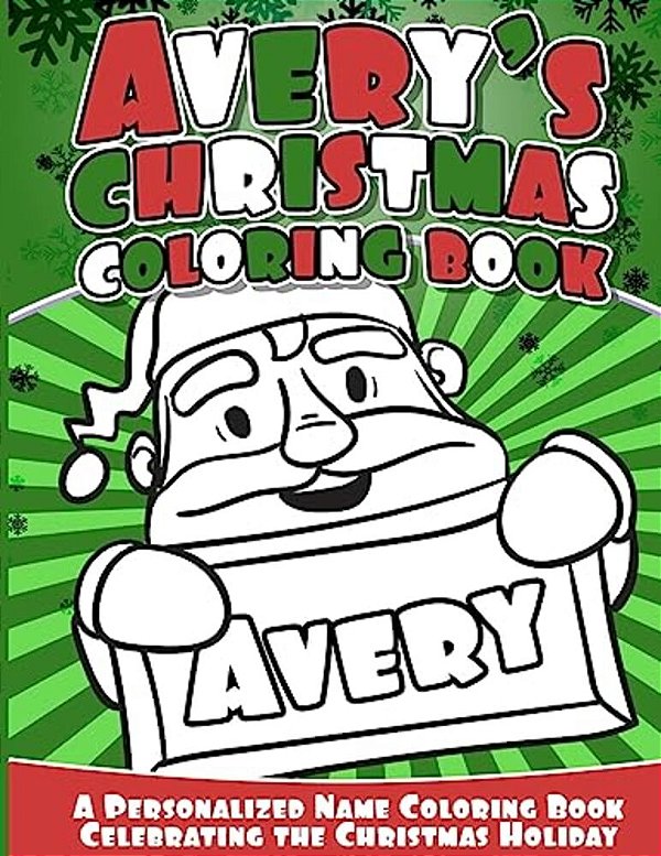 Avery's Christmas Coloring Book: A Personalized Name Coloring Book Celebrating The Christmas Holiday-..