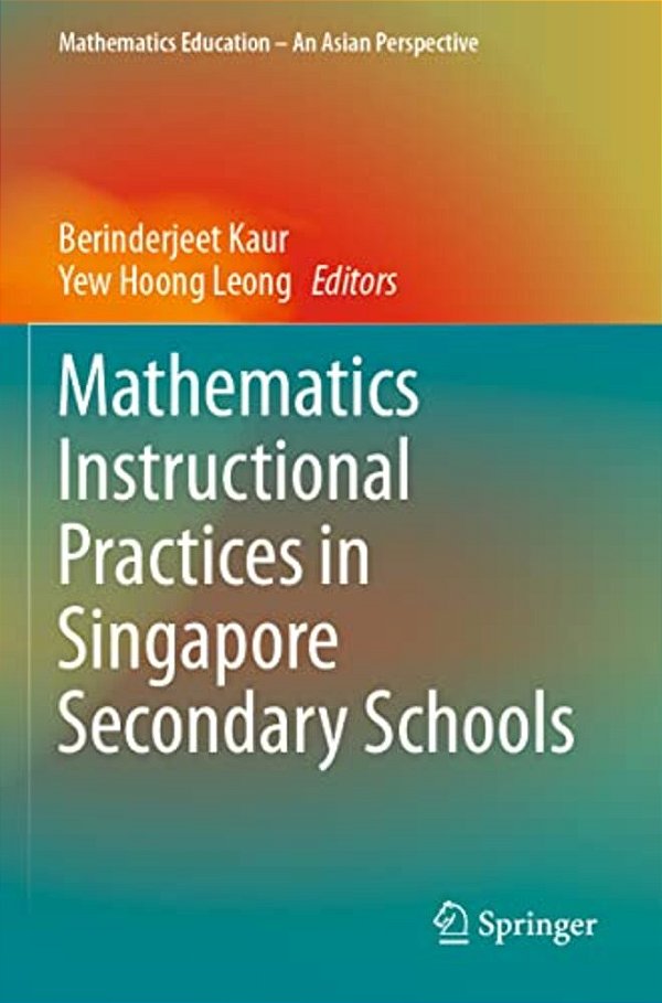 Mathematics Instructional Practices In Singapore Secondary Schools-..