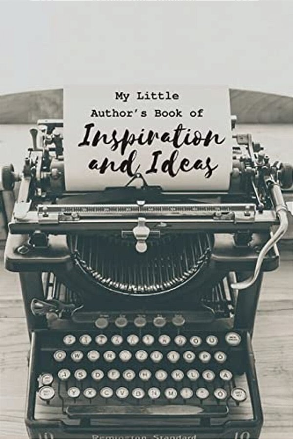 My Little Author's Book Of Inspiration And Ideas-..