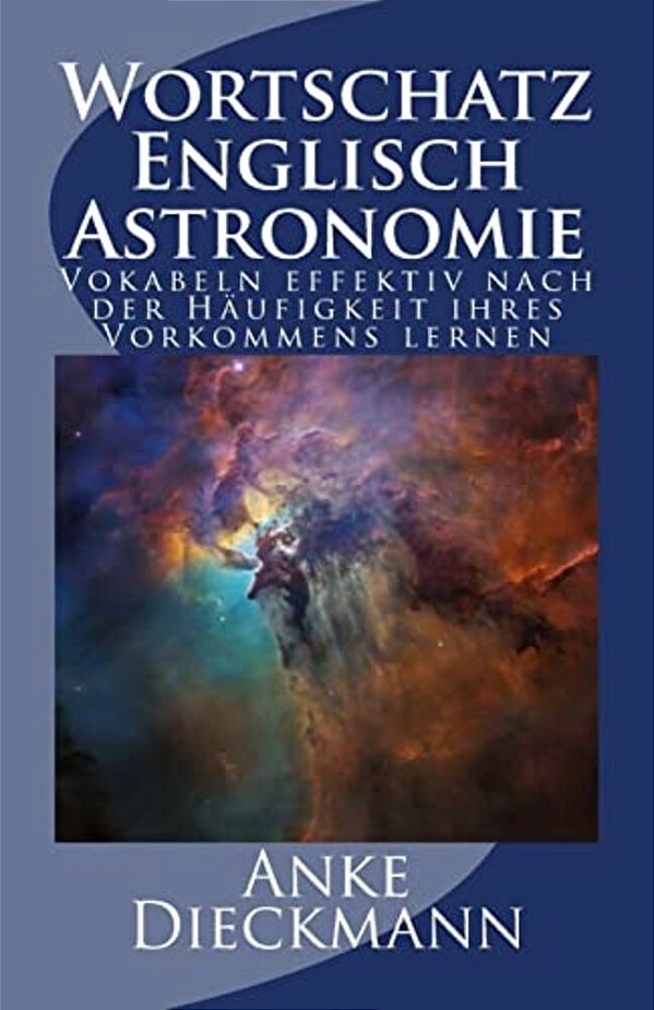 Wortschatz Englisch Astronomie: Vokabeln Effektiv Nach Der Häufigkeit Ihres Vorkommens Lernen-..
