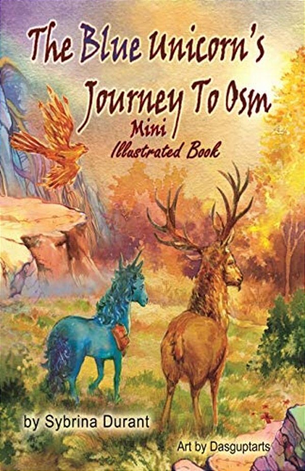 The Blue Unicorn's Journey To Osm Mini Illustrated Book-..