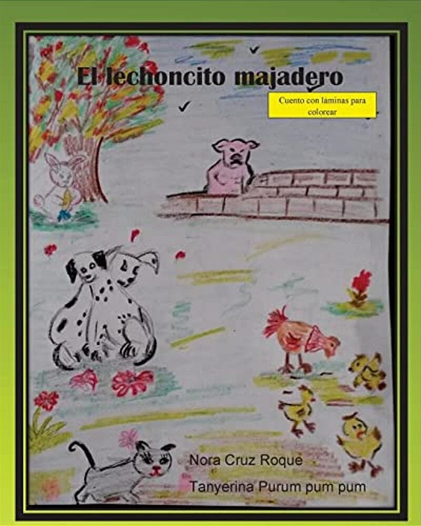 El Lechoncito Majadero: Cuento De Literatura Infantil-..