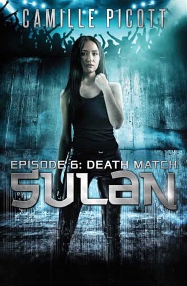 Sulan, Episode 6: Death Match-..