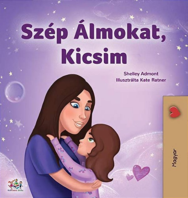 Sweet Dreams, My Love (Hungarian Children's Book)-..