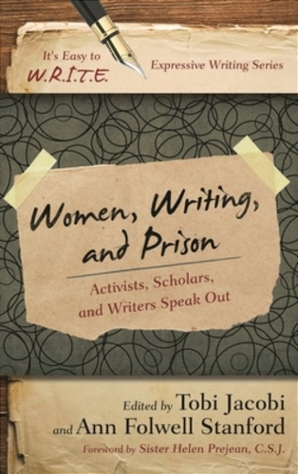 Women, Writing, And Prison: Activists, Scholars, And Writers Speak Out-..