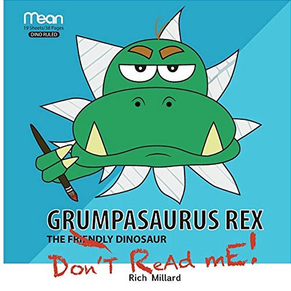 Grumpasaurus Rex: The Friendly Dinosaur-..