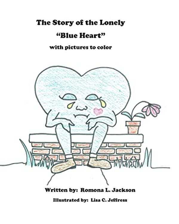 The Story Of The Lonely Blue Heart: A Story And A Coloring Book In One-..