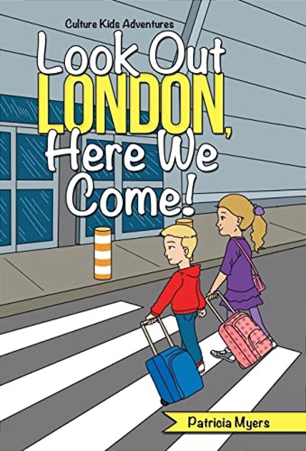 Look Out London, Here We Come!: Culture Kids Adventures-..