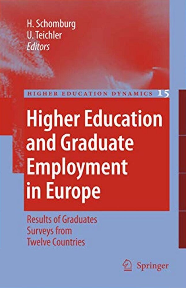 Higher Education And Graduate Employment In Europe: Results From Graduates Surveys From Twelve Countries-..