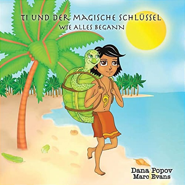 Ti Und Der Magische Schluessel: Wie Alles Begann-..
