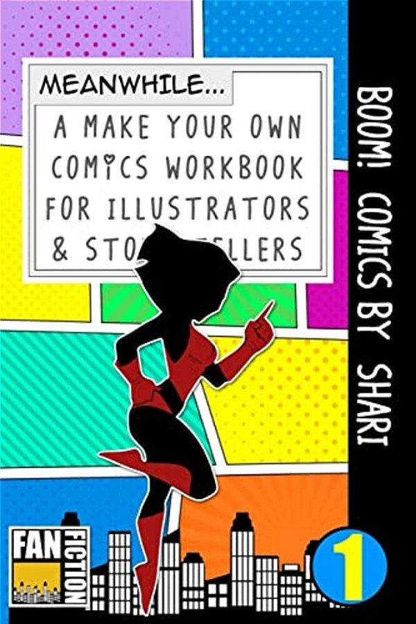 Boom! Comics By Shari: A What Happens Next Comic Book For Budding Illustrators And Story Tellers-..