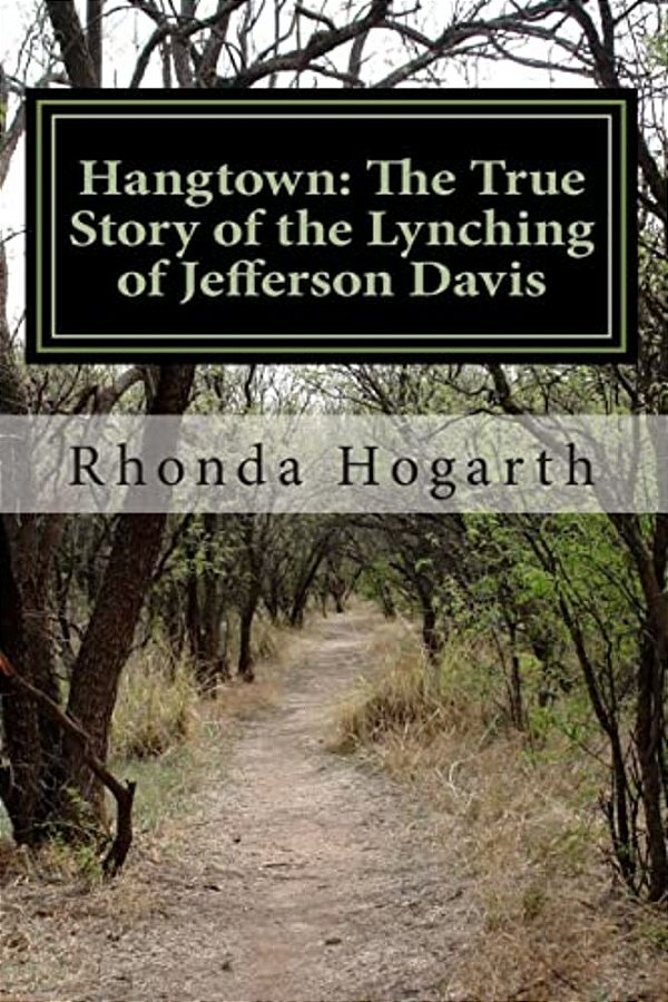 Hangtown: The True Story Of The Lynching Of Jefferson Davis-..