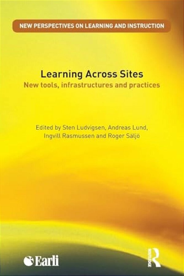 Learning Across Sites: New Tools, Infrastructures And Practices-..