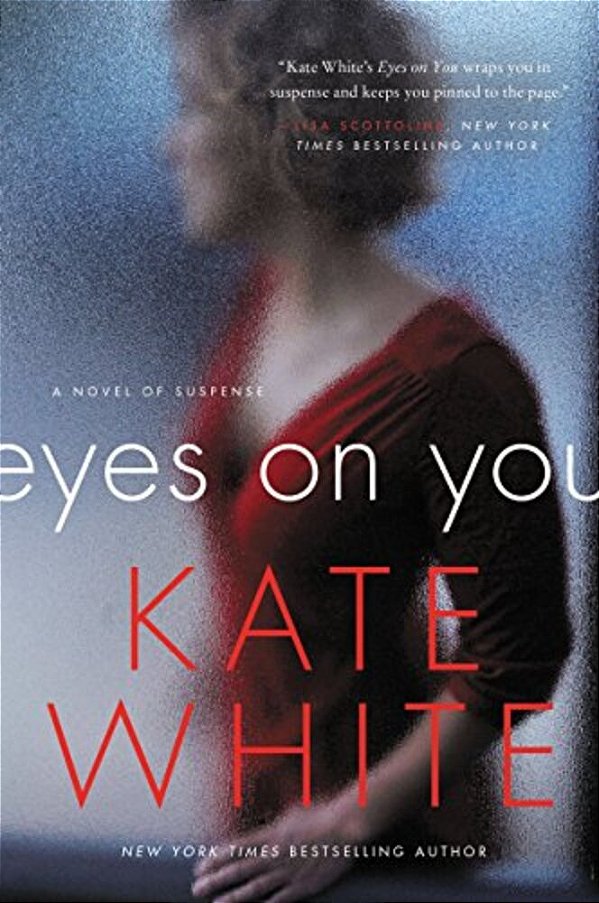 Eyes On You: A Novel Of Suspense-..
