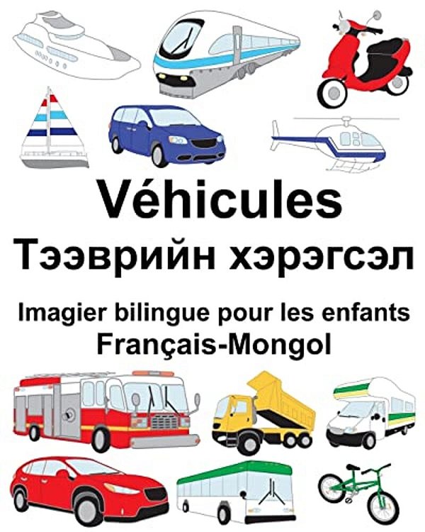 Français-Mongol Véhicules Imagier Bilingue Pour Les Enfants-..