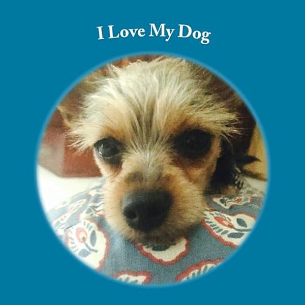 I Love My Dog-..