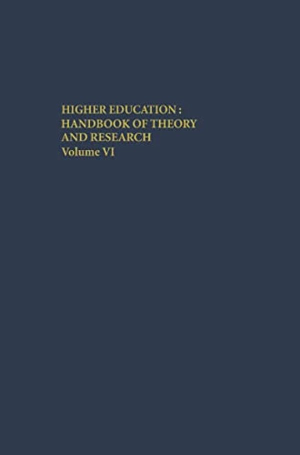 Higher Education: Handbook Of Theory And Research: Volume VI-..