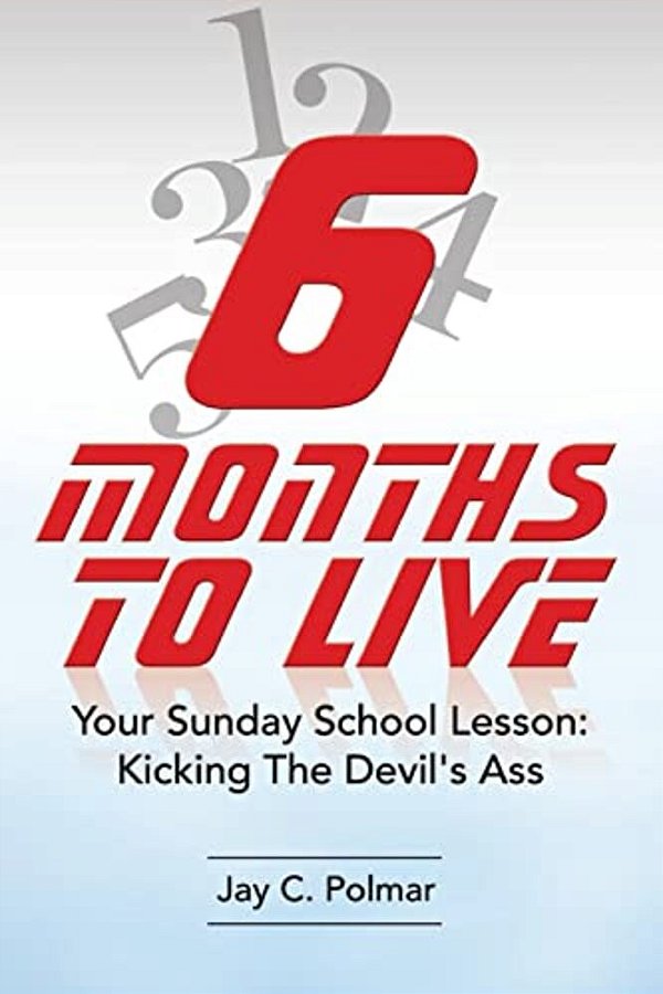 Six Months To Live: Your Sunday School Lesson: Kickin' The Devil's Ass-..