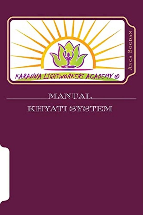 Manual Khyati System: Karanna Lightworkers Academy (C)-..