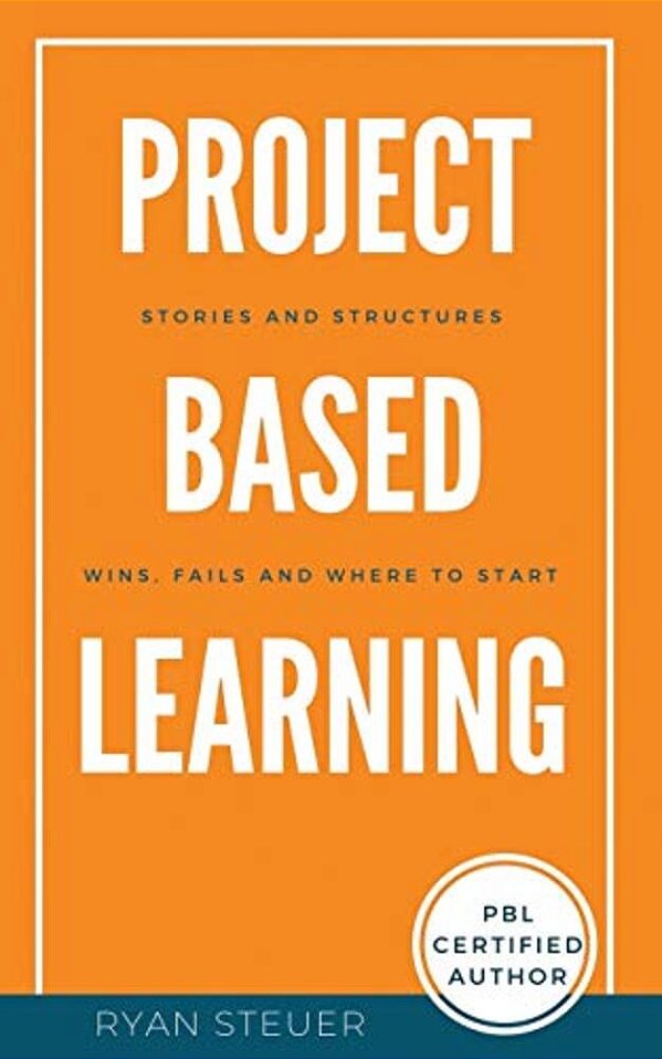 Project Based Learning Stories And Structures: Wins, Fails, And Where To Start-..