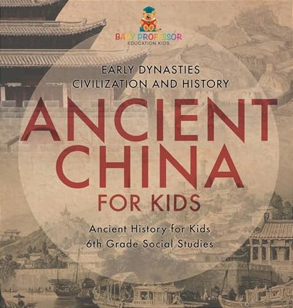Ancient China For Kids - Early Dynasties, Civilization And History Ancient History For Kids 6Th Grade Social Studies-..