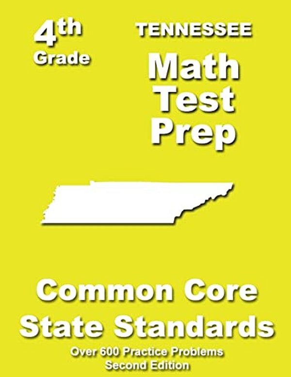 Tennessee 4Th Grade Math Test Prep: Common Core Learning Standards-..