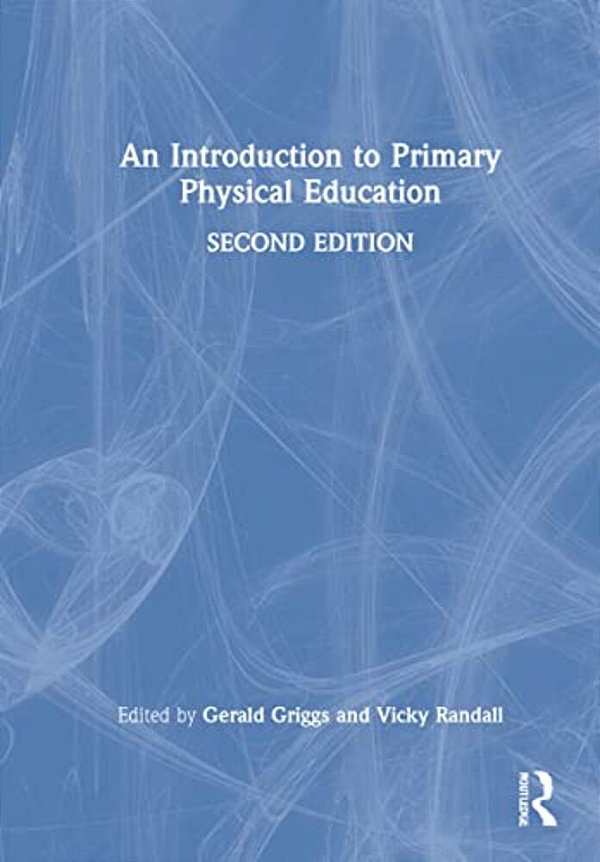 An Introduction To Primary Physical Education-..