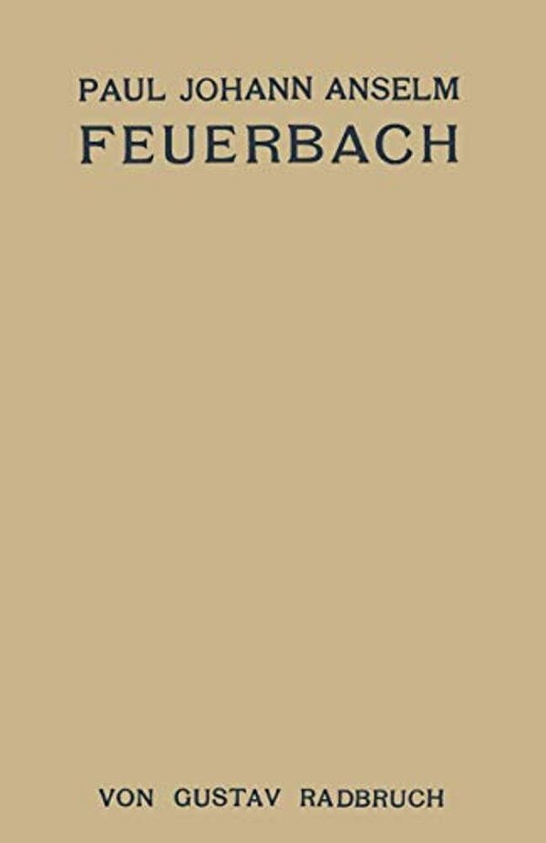 Paul Johann Anselm Feuerbach: Ein Juristenleben-..