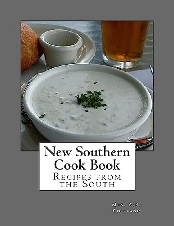 New Southern Cook Book: Recipes From The South-..