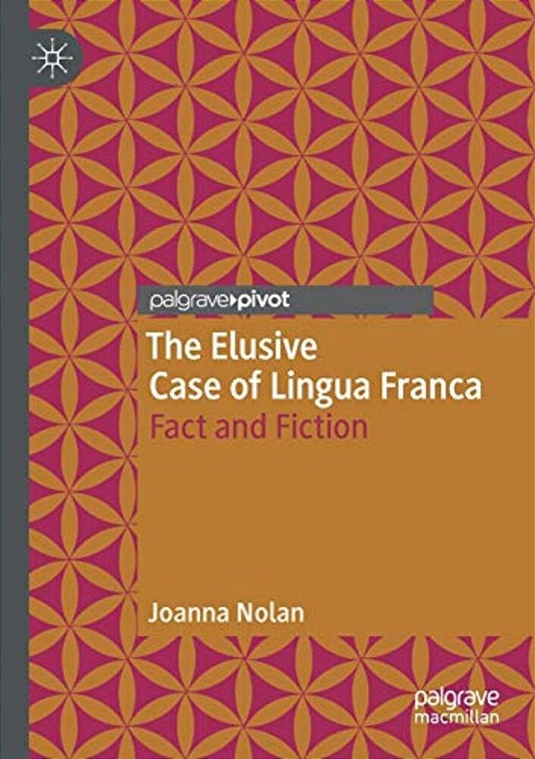 The Elusive Case Of Lingua Franca: Fact And Fiction-..