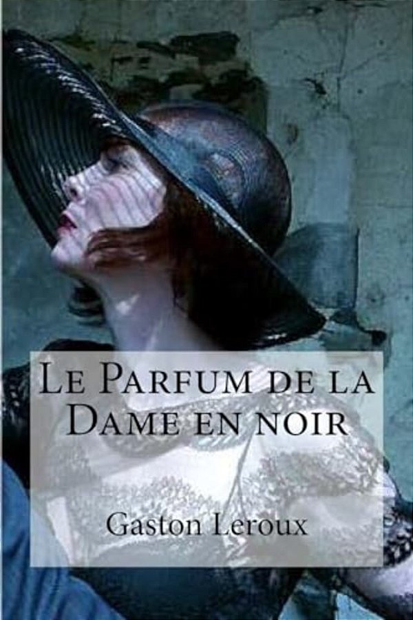 Le Parfum De La Dame En Noir-..