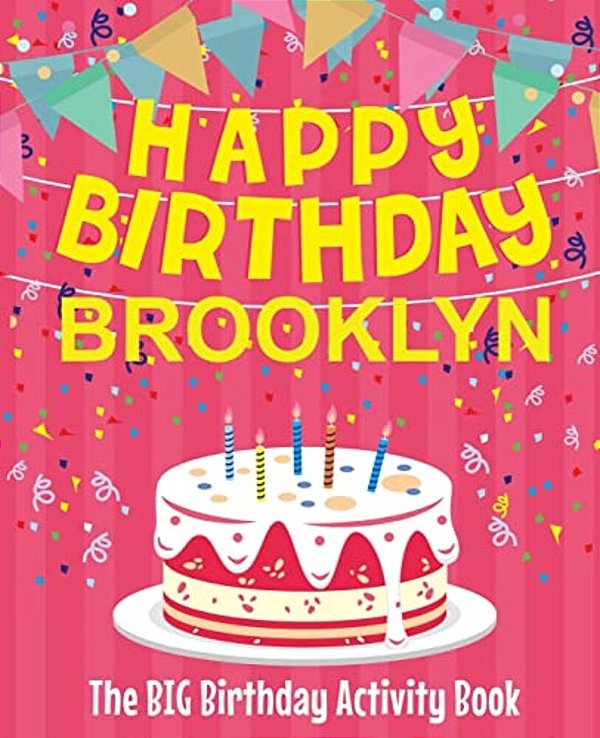 Happy Birthday Brooklyn - The Big Birthday Activity Book: (Personalized Children's Activity Book)-..