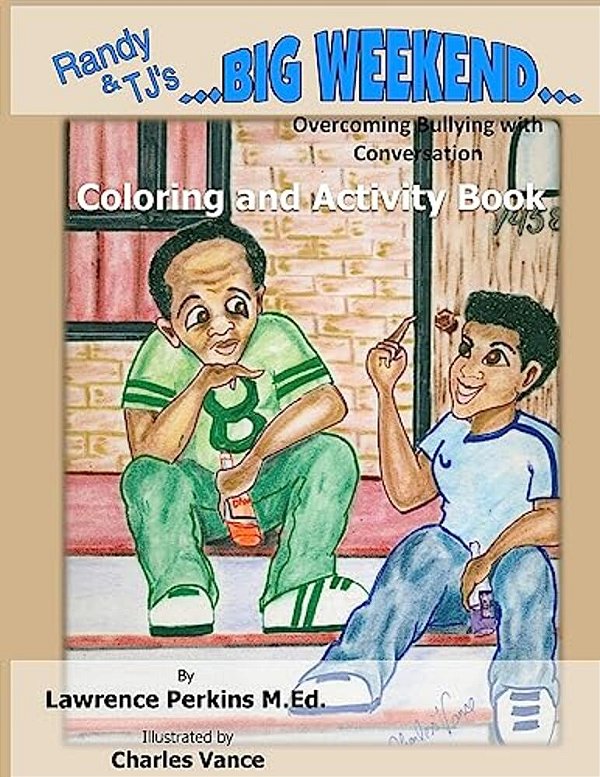 Randy And Tj's Big Weekend: Coloring And Activity Book: Overcoming Bullying With Conversation-..