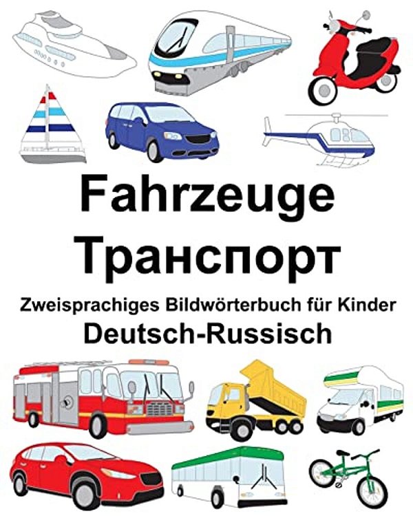Deutsch-Russisch Fahrzeuge Zweisprachiges Bildwörterbuch Für Kinder-..