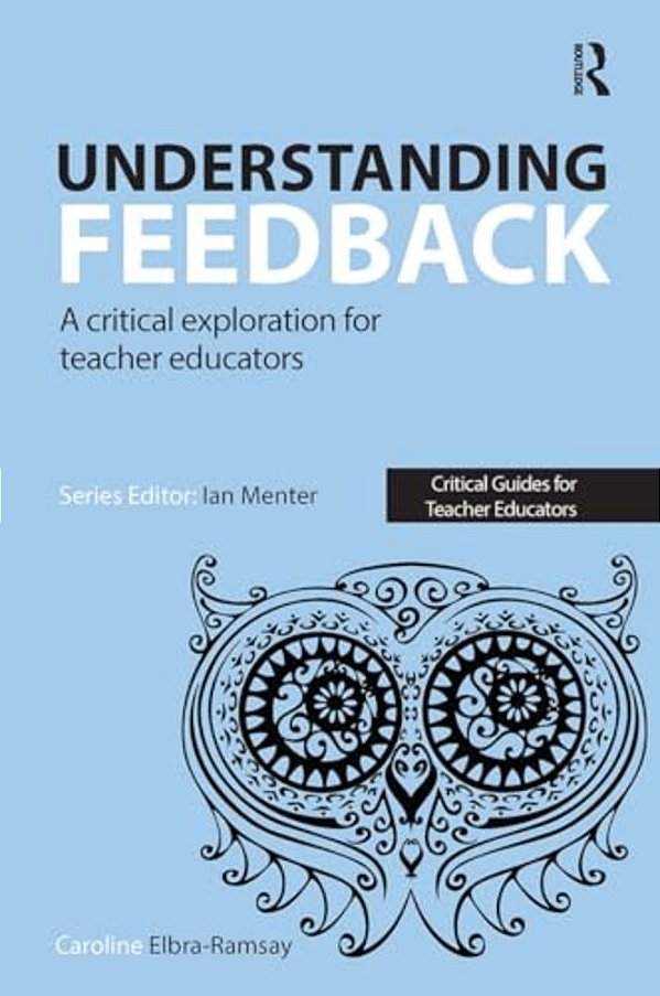 Understanding Feedback: A Critical Exploration For Teacher Educators-..