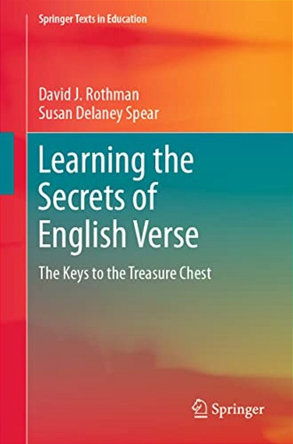 Learning The Secrets Of English Verse: The Keys To The Treasure Chest-..