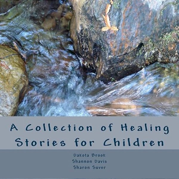 A Collection Of Healing Stories: For Children-..