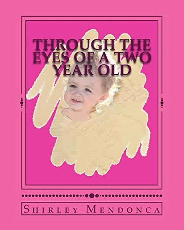 Through The Eyes Of A Two Year Old-..
