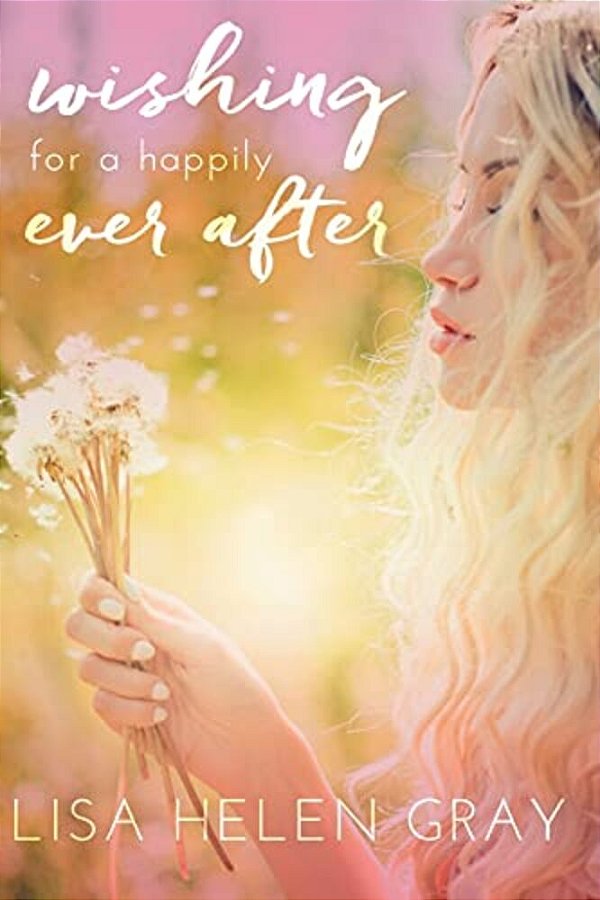 Wishing For A Happily Ever After-..