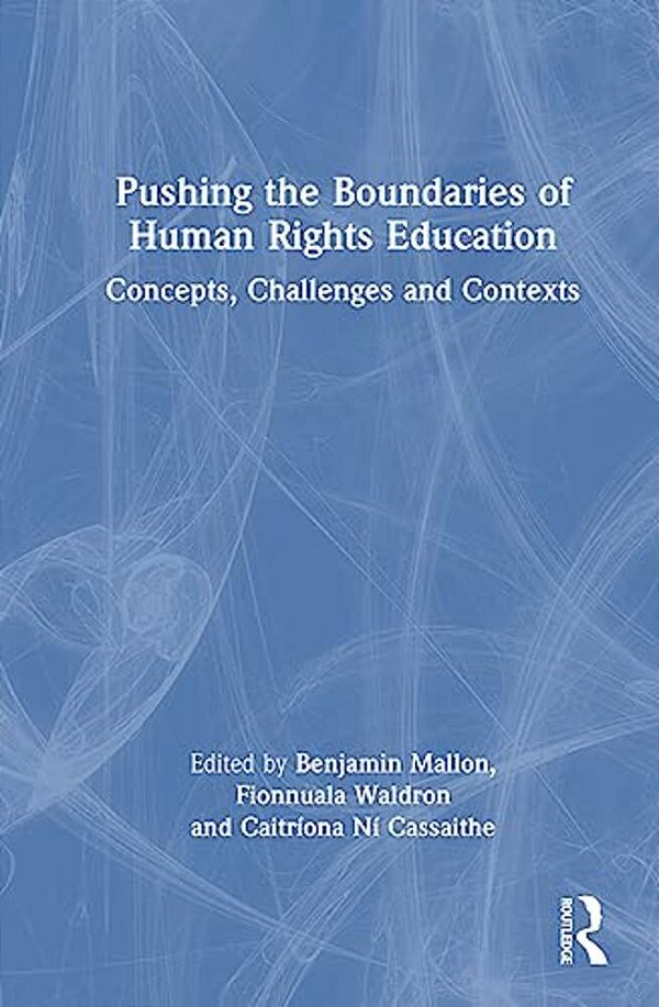 Pushing The Boundaries Of Human Rights Education: Concepts, Challenges And Contexts-..