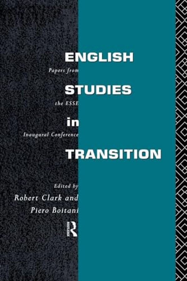 English Studies In Transition: Papers From The Inaugural Conference Of The European Society For The Study Of English-..