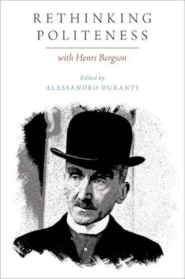 Rethinking Politeness With Henri Bergson-..