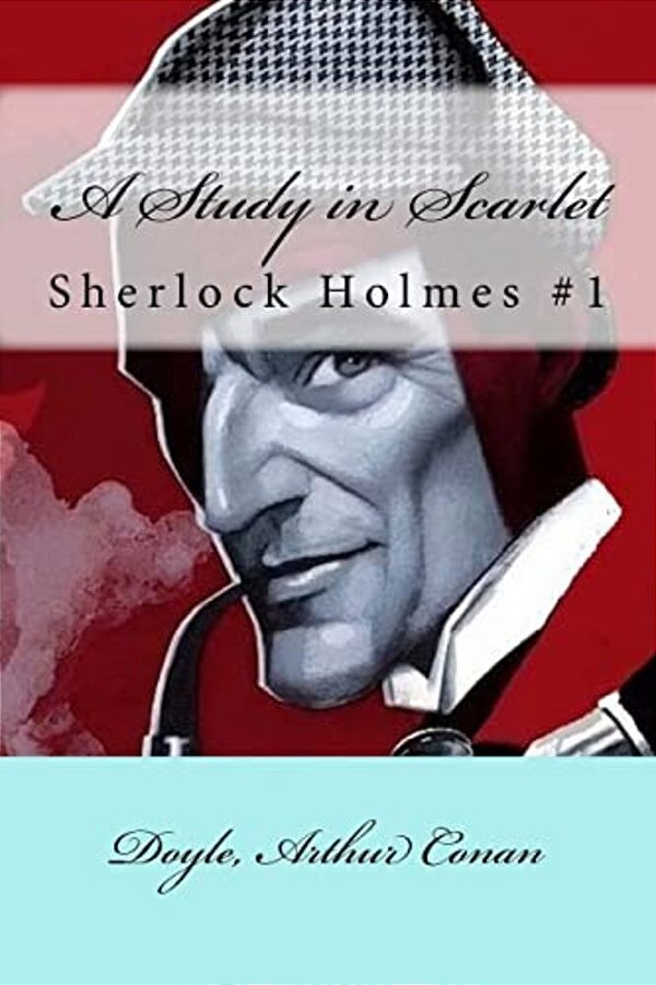 A Study In Scarlet: Sherlock Holmes #1-..