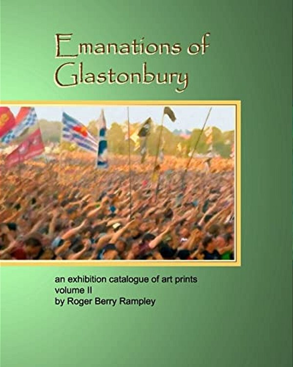 Emanations Of Glastonbury: An Exhibition Catalogue Of Art Prints Volume II-..