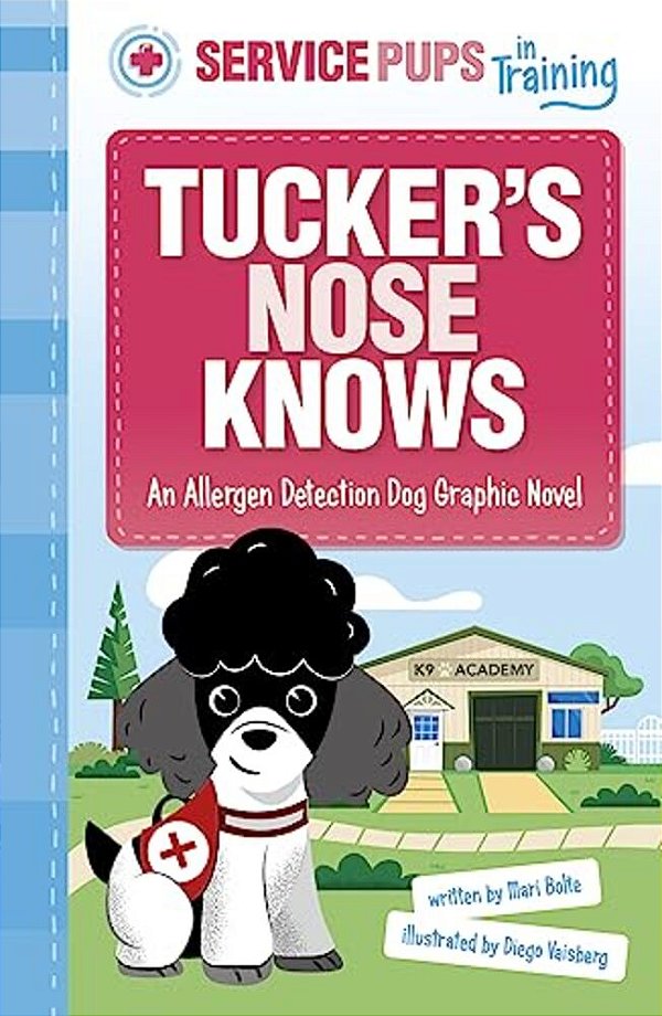 Tucker's Nose Knows: An Allergen Detection Dog Graphic Novel-..