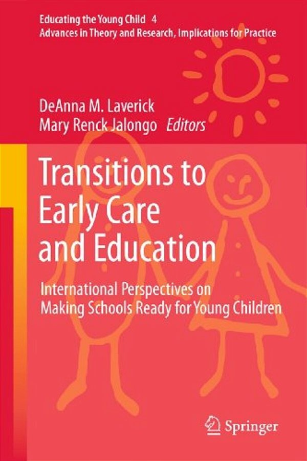 Transitions To Early Care And Education: International Perspectives On Making Schools Ready For Young Children-..