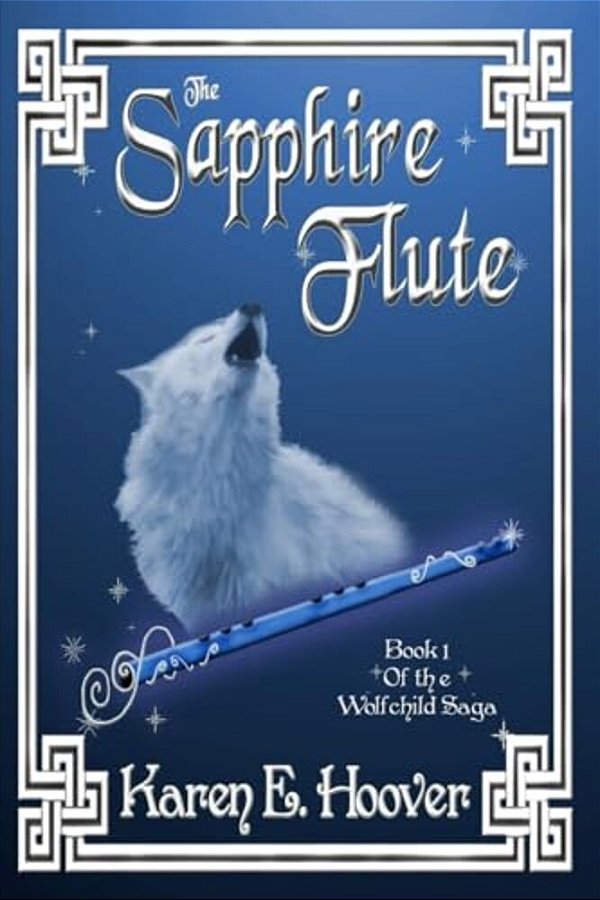 The Sapphire Flute: Book 1 Of The Wolfchild Saga-..